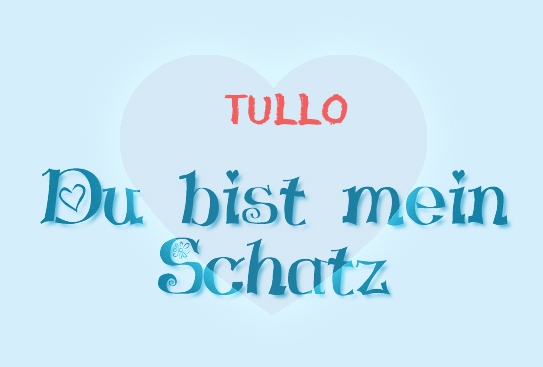 Tullo - Du bist mein Schatz! Tullo - Du bist mein Schatz!