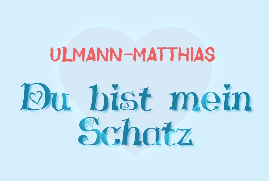 Ulmann-Matthias - Du bist mein Schatz!