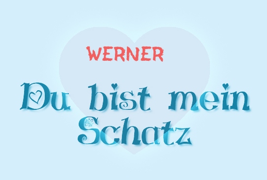 Werner - Du bist mein Schatz!