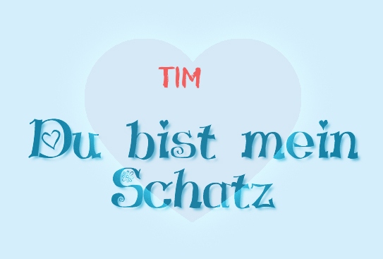 Tim - Du bist mein Schatz!