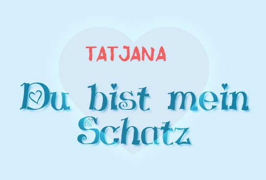 Tatjana - Du bist mein Schatz!