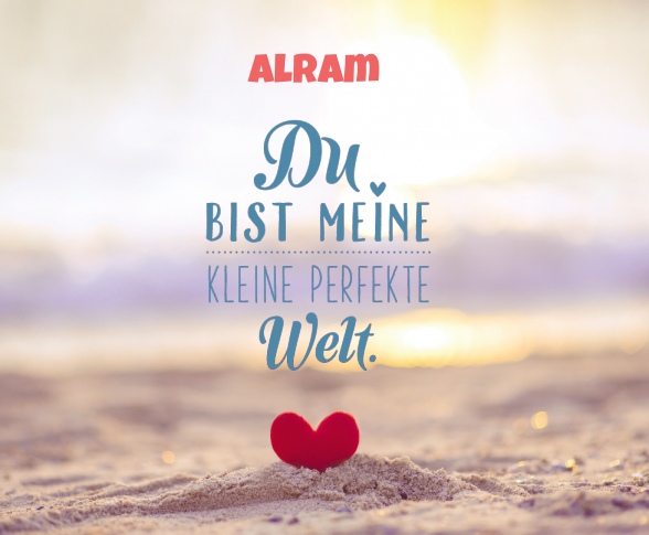 Alram - Du bist meine kleine perfekte Welt!