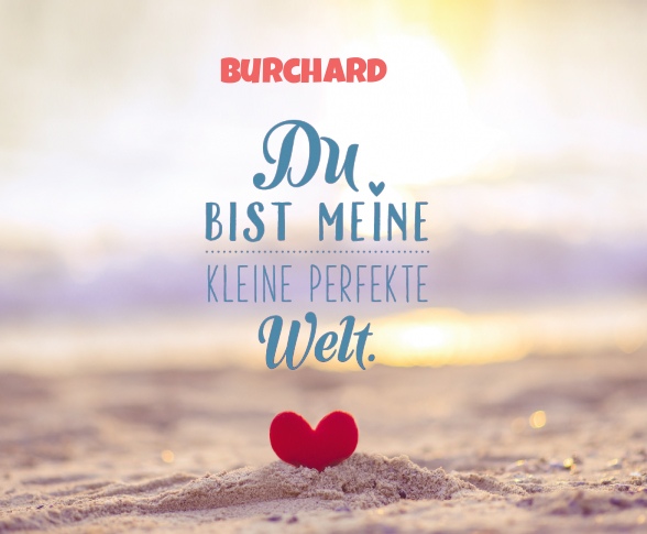 Burchard - Du bist meine kleine perfekte Welt!