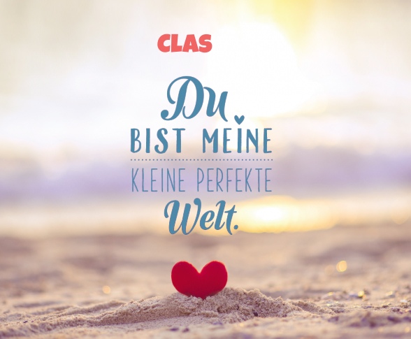 Clas - Du bist meine kleine perfekte Welt!