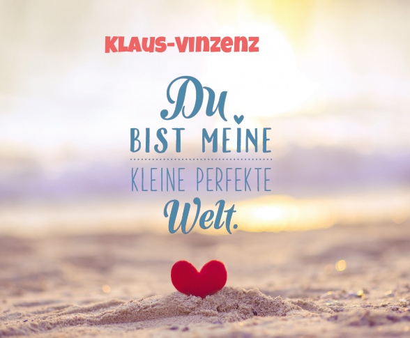 Klaus-Vinzenz - Du bist meine kleine perfekte Welt!
