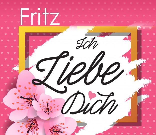 Ich liebe Dich, Fritz!