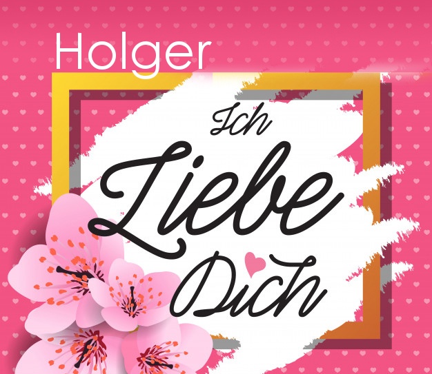 Ich liebe Dich, Holger!