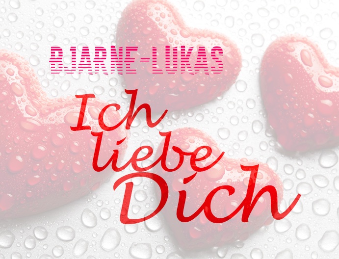 Bjarne-Lukas, Ich liebe Dich!