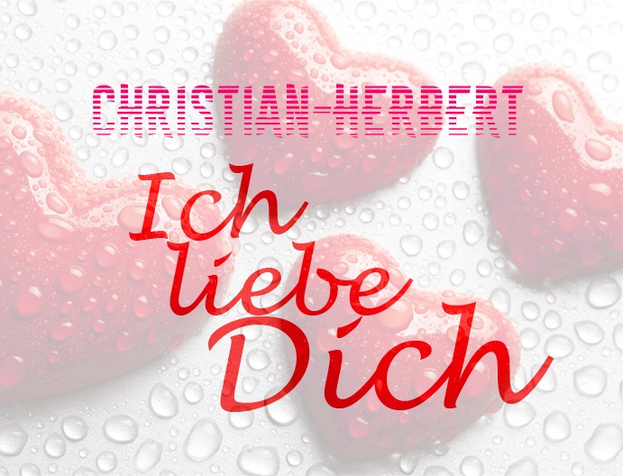 Christian-Herbert, Ich liebe Dich!