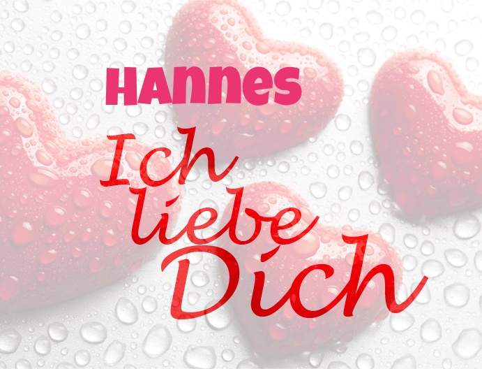 Hannes, Ich liebe Dich!