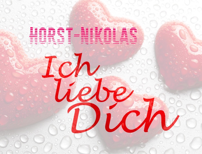 Horst-Nikolas, Ich liebe Dich!