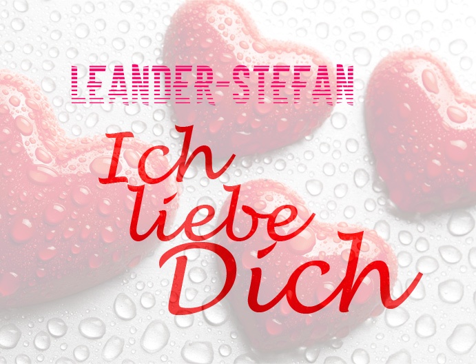 Leander-Stefan, Ich liebe Dich!