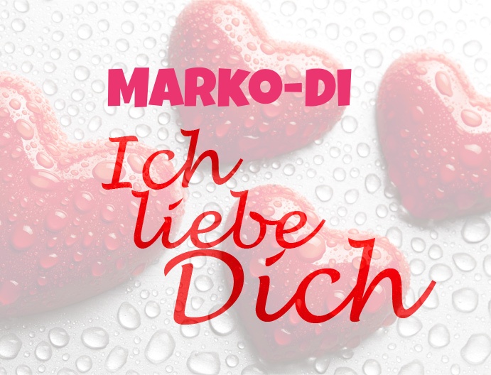 Marko-Di, Ich liebe Dich!