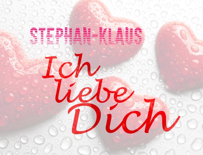 Stephan-Klaus, Ich liebe Dich!