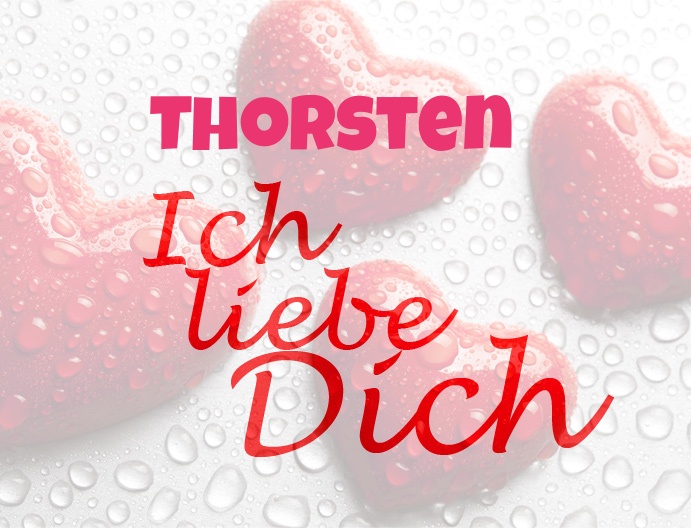 Thorsten, Ich liebe Dich!