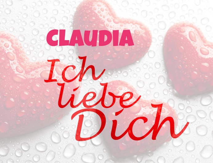 Claudia, Ich liebe Dich!