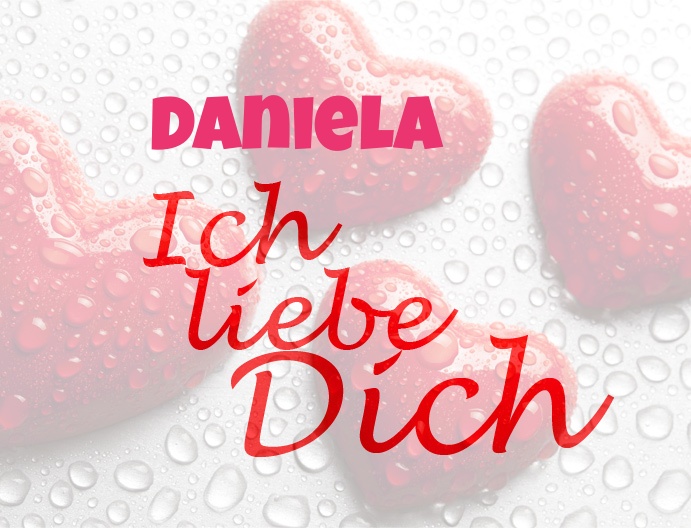 Daniela, Ich liebe Dich!