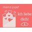 Heinz-josef, Ich liebe Dich : Bilder mit herzen