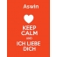 Aswin - keep calm and Ich liebe Dich!