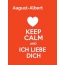 August-Albert - keep calm and Ich liebe Dich!