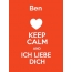 Ben - keep calm and Ich liebe Dich!