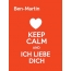 Ben-Martin - keep calm and Ich liebe Dich!