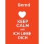 Bernd - keep calm and Ich liebe Dich!