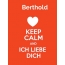 Berthold - keep calm and Ich liebe Dich!
