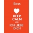 Boss - keep calm and Ich liebe Dich!