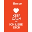 Bosse - keep calm and Ich liebe Dich!