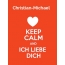 Christian-Michael - keep calm and Ich liebe Dich!