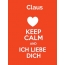 Claus - keep calm and Ich liebe Dich!