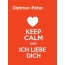 Dietmar-Peter - keep calm and Ich liebe Dich!