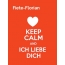 Fiete-Florian - keep calm and Ich liebe Dich!