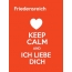 Friedensreich - keep calm and Ich liebe Dich!