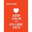 Horst-Erik - keep calm and Ich liebe Dich!