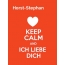 Horst-Stephan - keep calm and Ich liebe Dich!