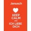 Janusch - keep calm and Ich liebe Dich!
