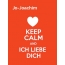Jo-Joachim - keep calm and Ich liebe Dich!