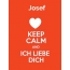 Josef - keep calm and Ich liebe Dich!