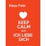 Klaus-Felix - keep calm and Ich liebe Dich!