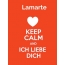Lamarte - keep calm and Ich liebe Dich!