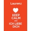 Laurenz - keep calm and Ich liebe Dich!