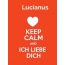 Lucianus - keep calm and Ich liebe Dich!