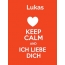Lukas - keep calm and Ich liebe Dich!