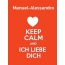 Manuel-Alessandro - keep calm and Ich liebe Dich!