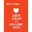 Marc-Jrgen - keep calm and Ich liebe Dich!