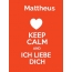 Mattheus - keep calm and Ich liebe Dich!