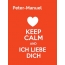 Peter-Manuel - keep calm and Ich liebe Dich!