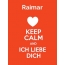 Raimar - keep calm and Ich liebe Dich!